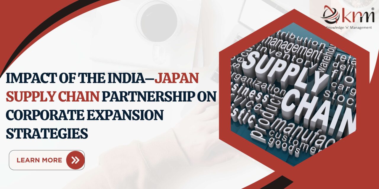India–Japan Supply Chain Partnership: Driving Corporate Growth with Japanese Support in India