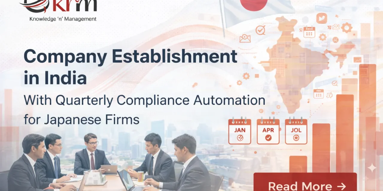 Company Establishment in India With Quarterly Compliance Automation for Japanese Firms