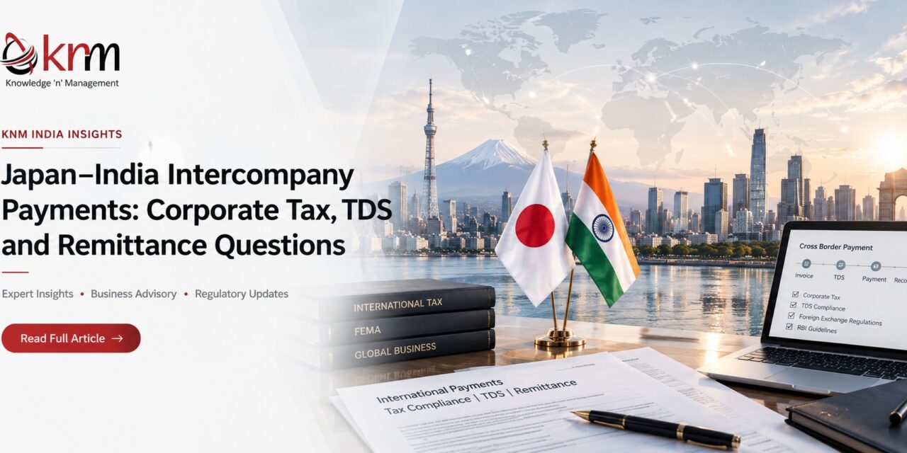 Japan–India Intercompany Payments: Corporate Tax, TDS and Remittance Questions