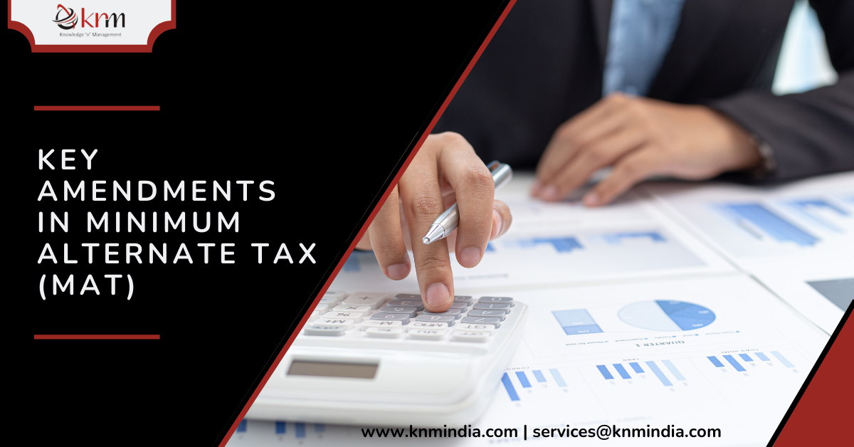Key Amendments in Minimum Alternate Tax (MAT)