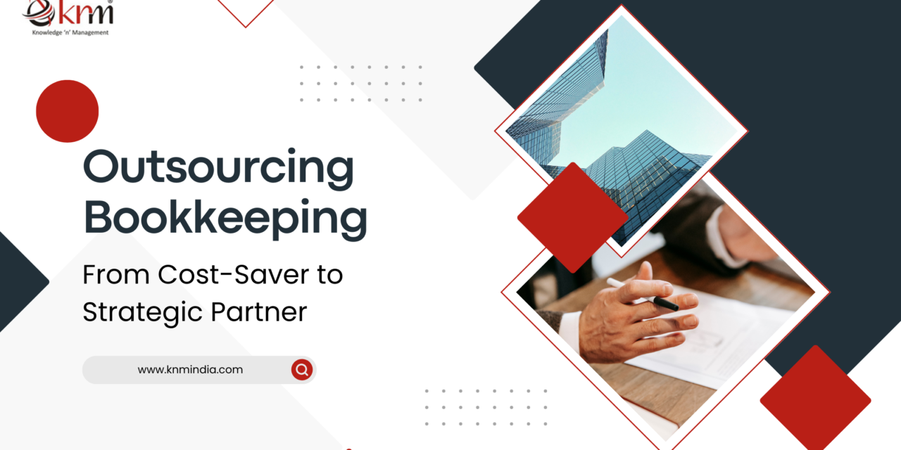 Outsourcing Bookkeeping: From Cost-Saver to Strategic Partner