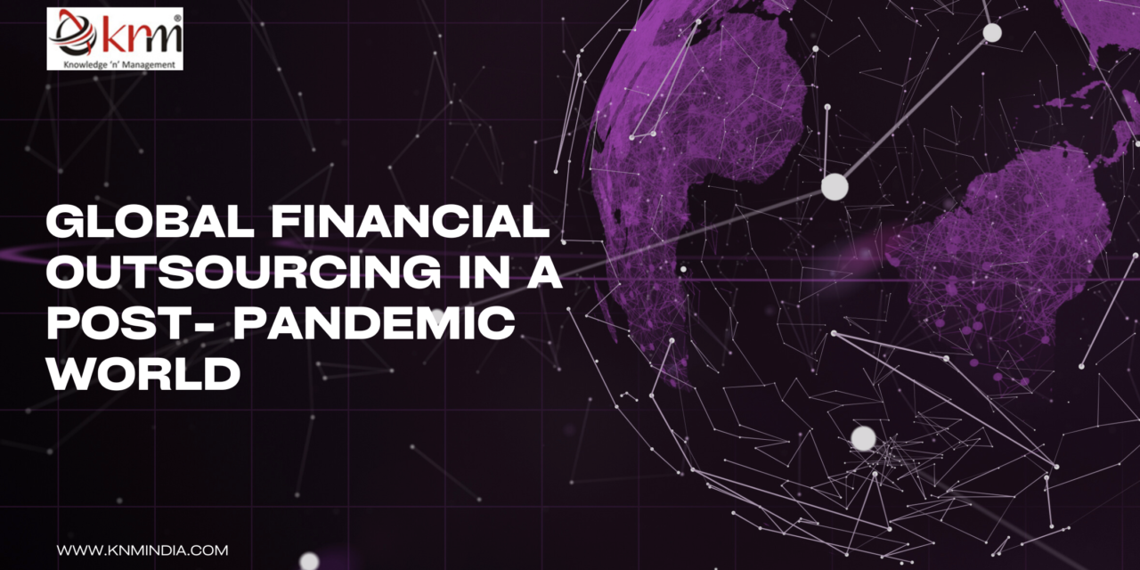 Global Financial Outsourcing in a Post- Pandemic World – Managing Risk in India