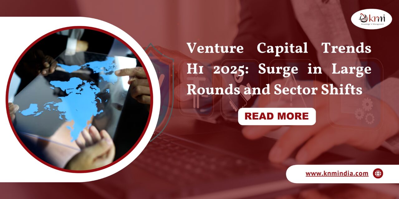 Venture Capital Trends H1 2025: Surge in Large Rounds and Sector Shifts