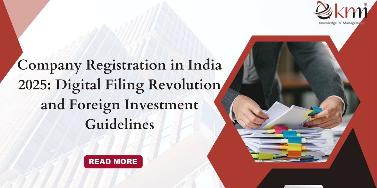 Company Registration in India 2025: Digital Filing Revolution and Foreign Investment Guidelines