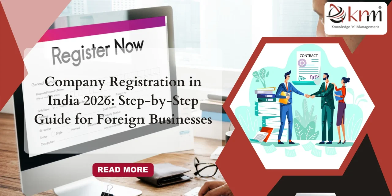 Company Registration in India 2026: Step-by-Step Guide for Foreign Businesses