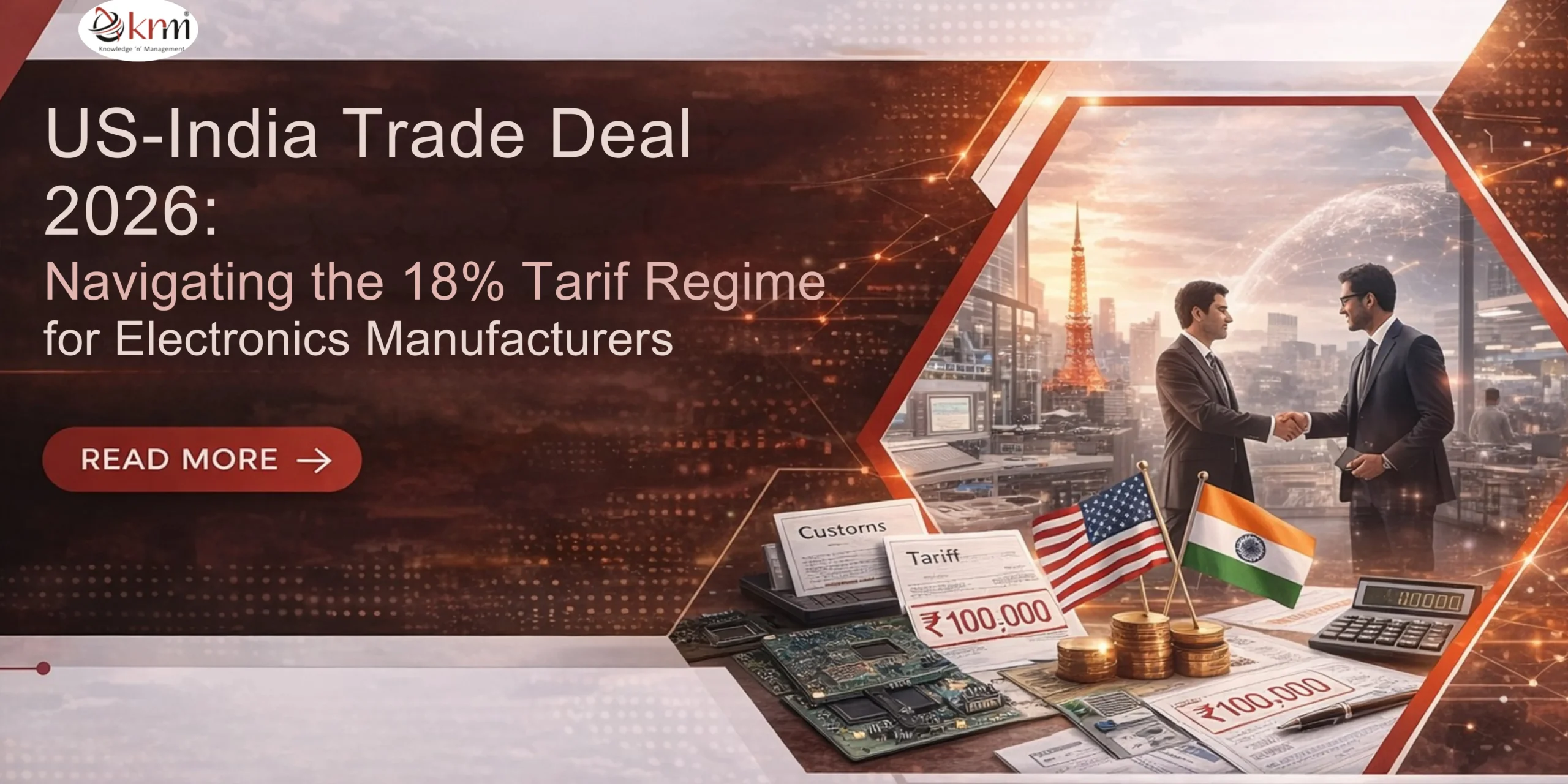 US-India Trade Deal 2026: Navigating the 18% Tariff Regime for Electronics Manufacturers