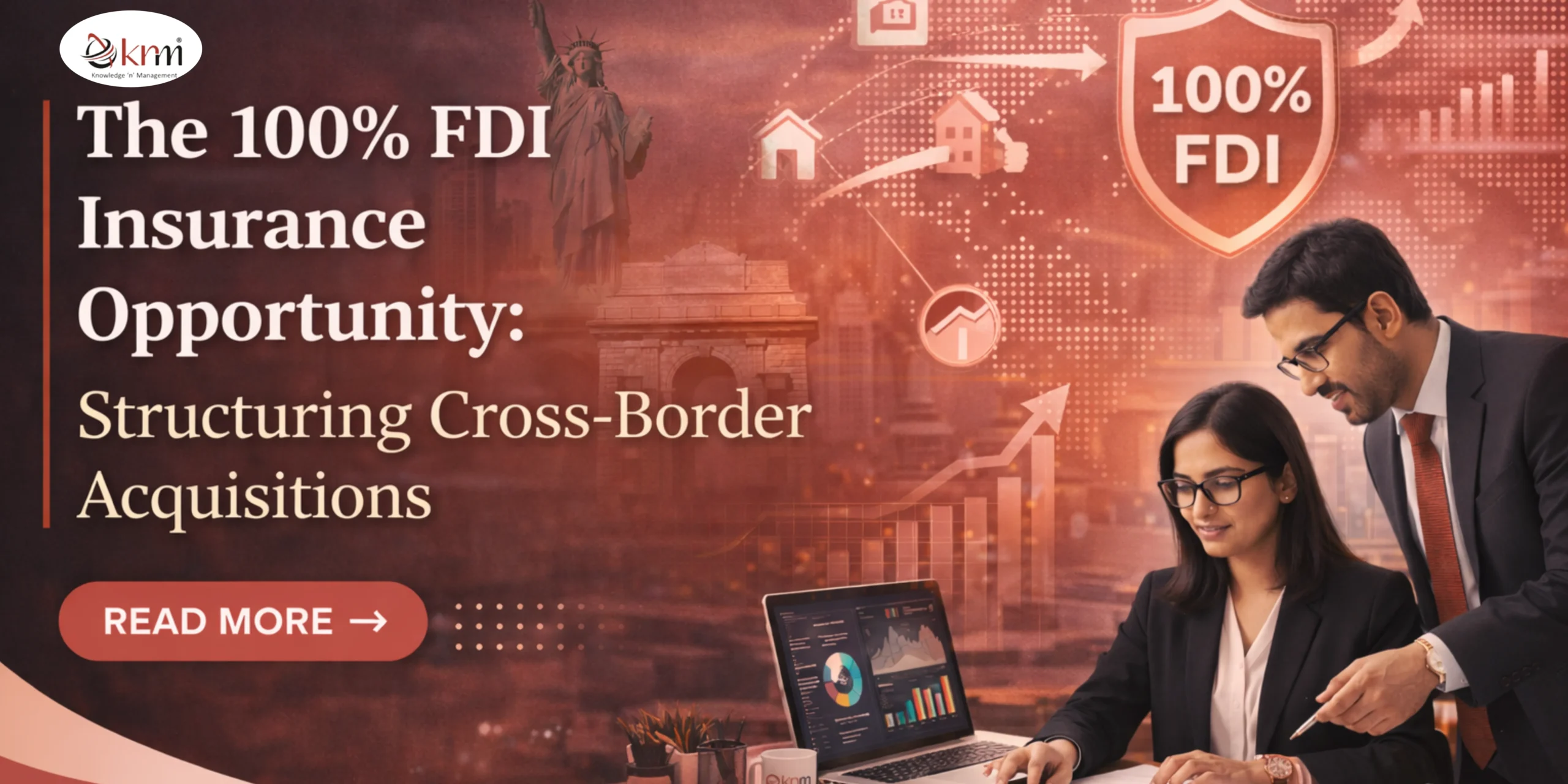 The 100% FDI Insurance Opportunity: Structuring Cross-Border Acquisitions