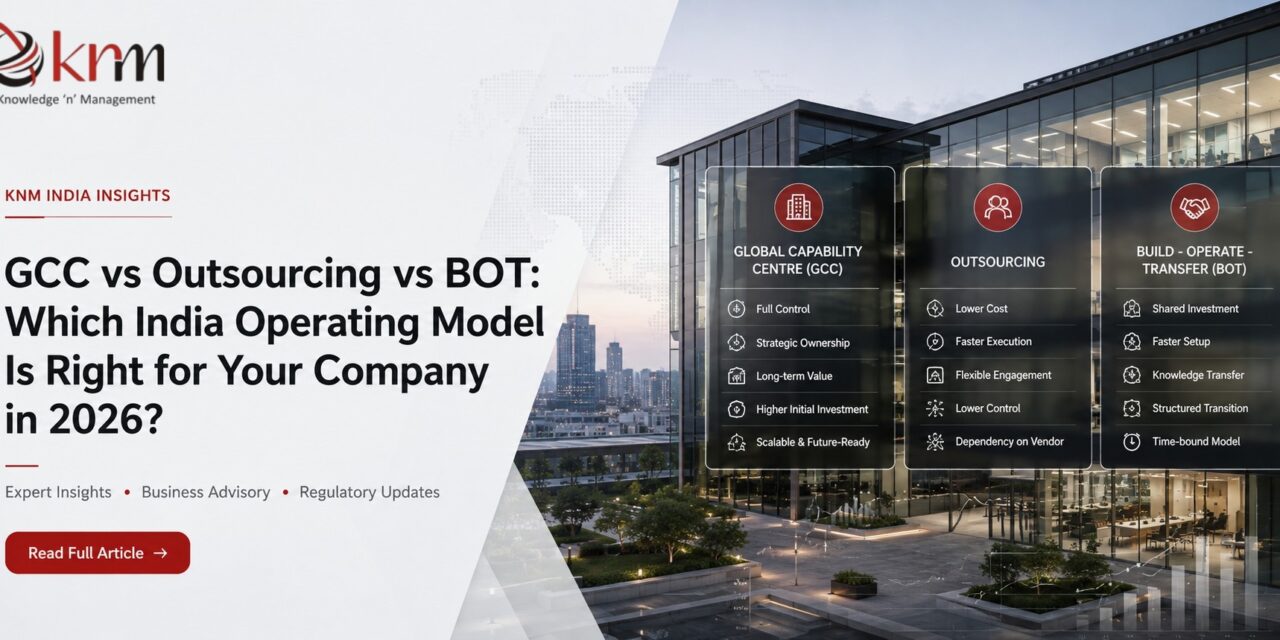 GCC vs Outsourcing vs BOT: Which India Operating Model Is Right for Your Company in 2026?